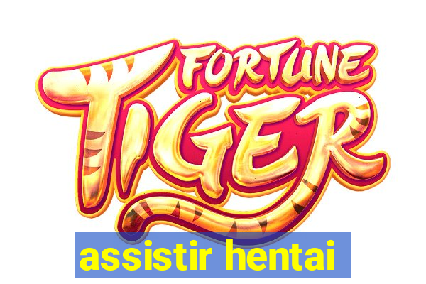 assistir hentai